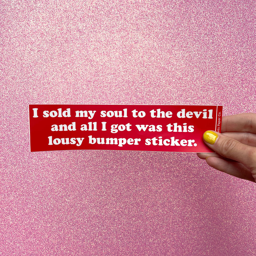 Sold My Soul to the Devil Bumper Sticker