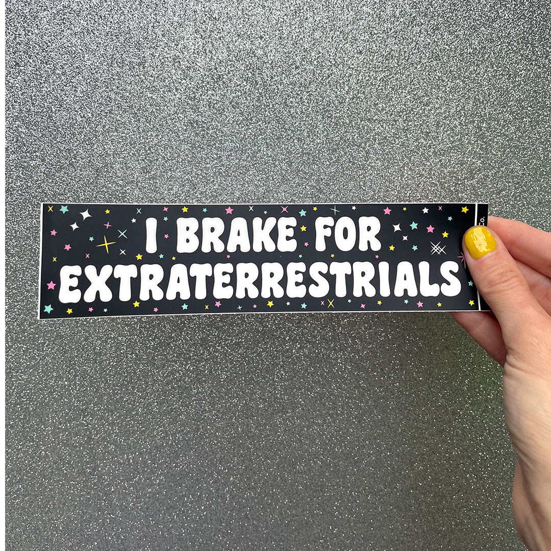 I Brake For Extraterrestrials Bumper Sticker