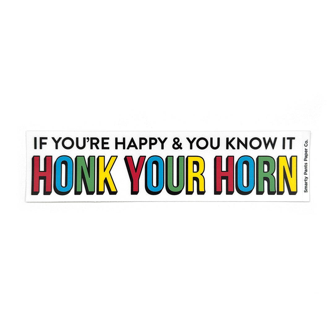 If You're Happy and You Know It Bumper Sticker