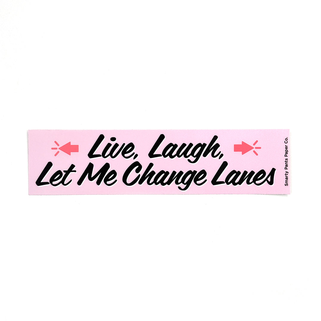 Let Me Change Lanes Bumper Sticker