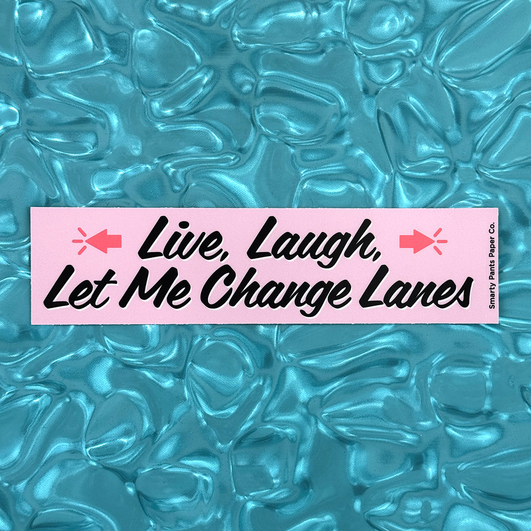 Let Me Change Lanes Bumper Sticker