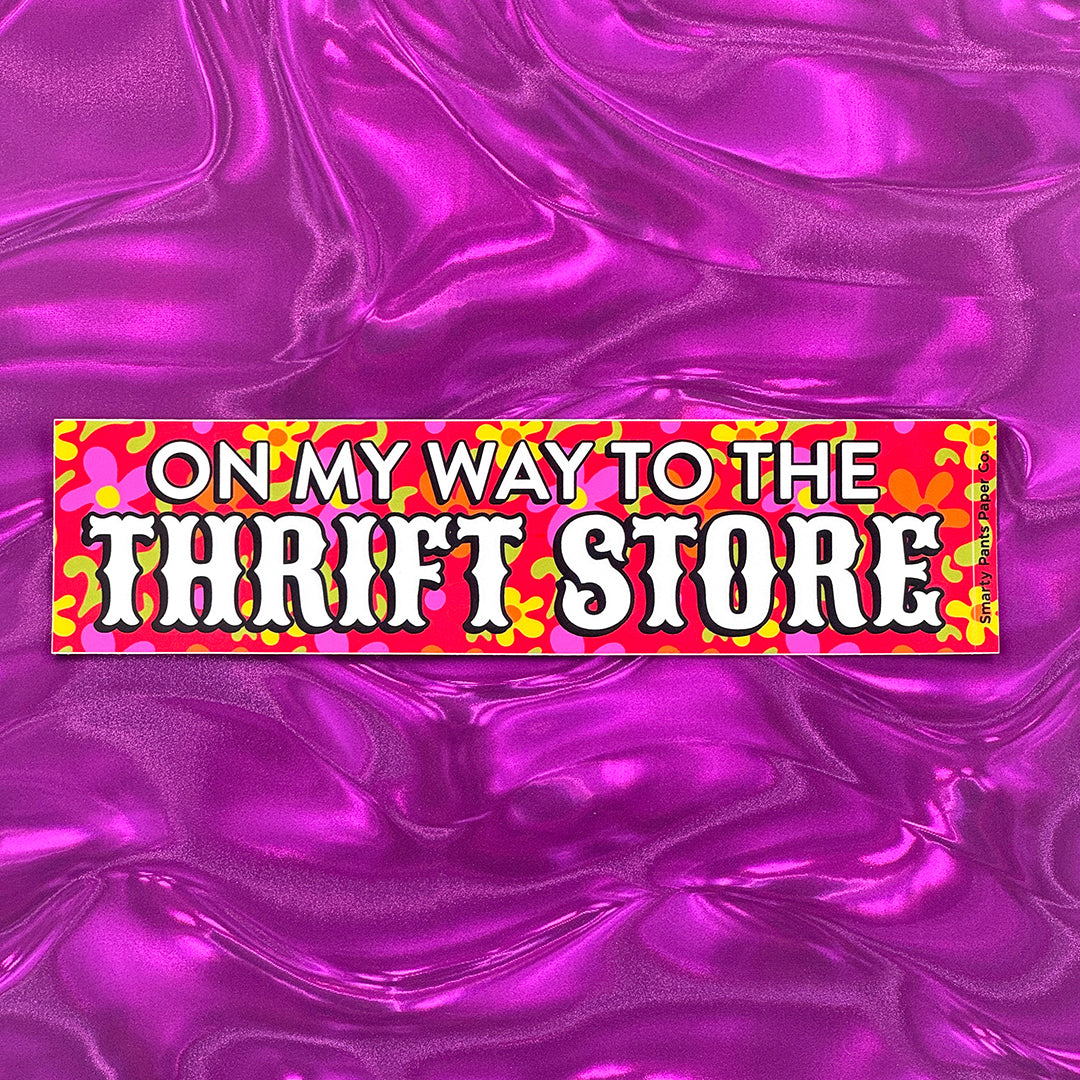 On My Way to the Thrift Store Bumper Sticker