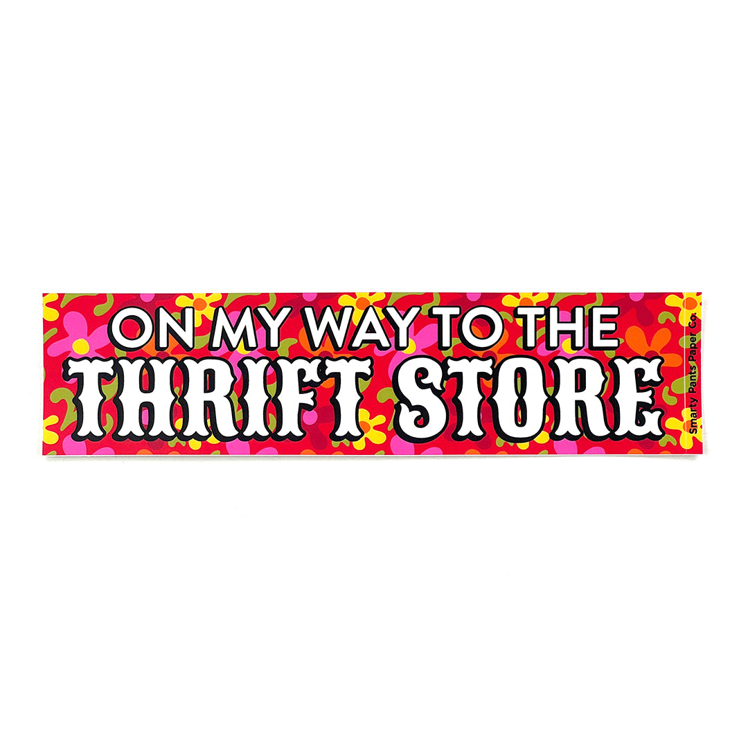 On My Way to the Thrift Store Bumper Sticker