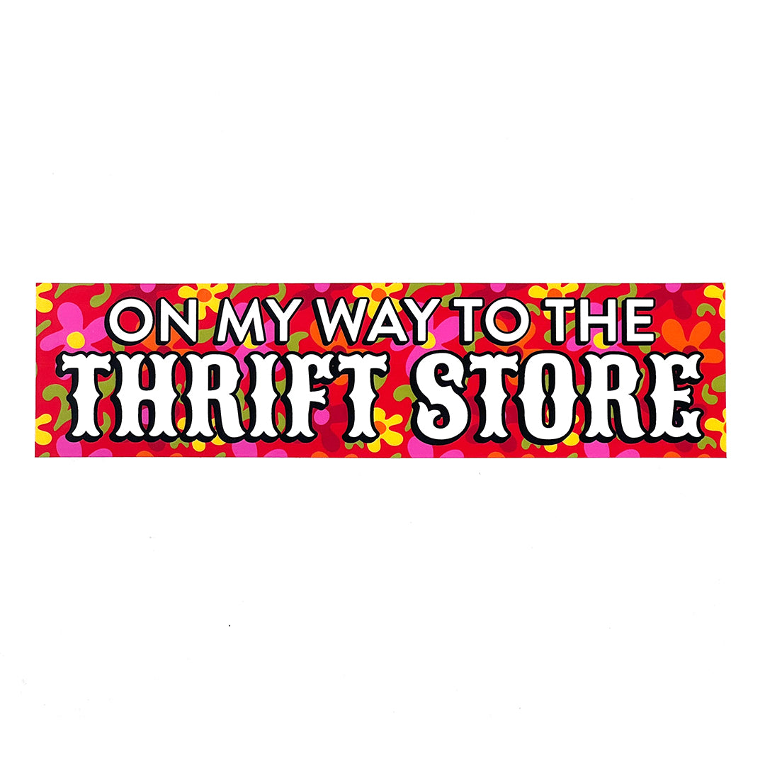 On My Way to the Thrift Store Bumper Sticker