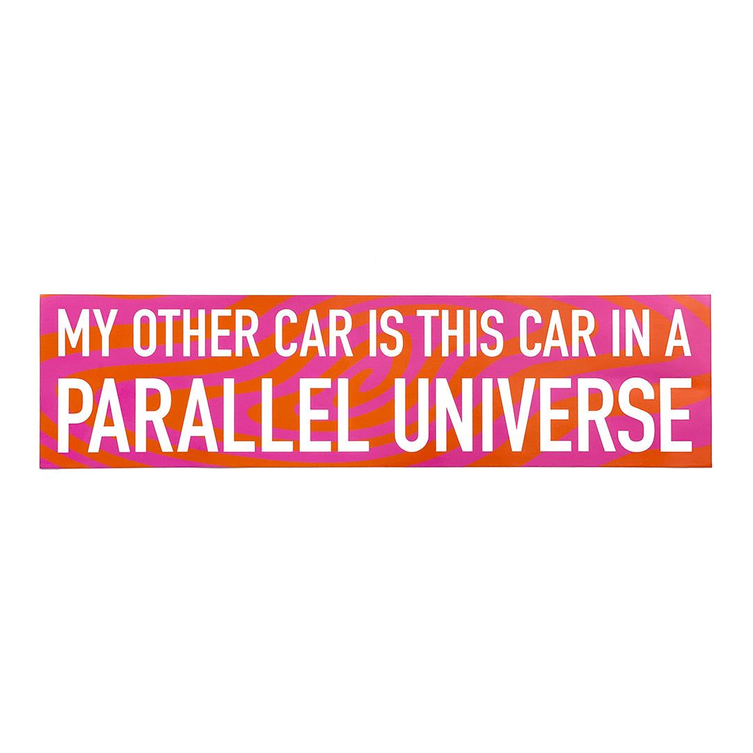 My Other Car is This Car in a Parallel Universe Bumper Sticker