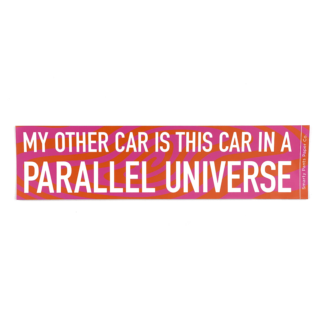 My Other Car is This Car in a Parallel Universe Bumper Sticker