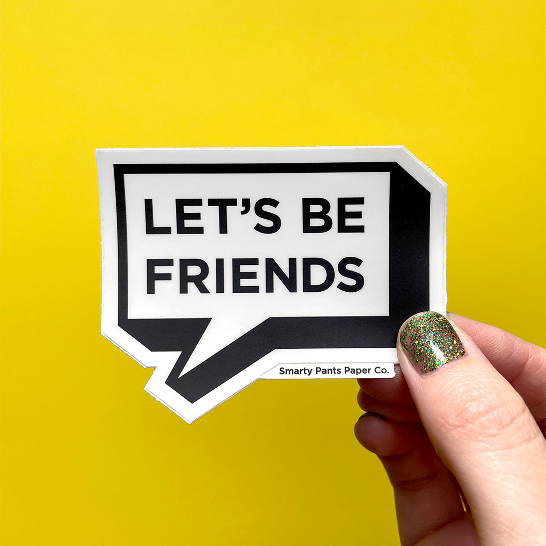 Let's Be Friends Sticker