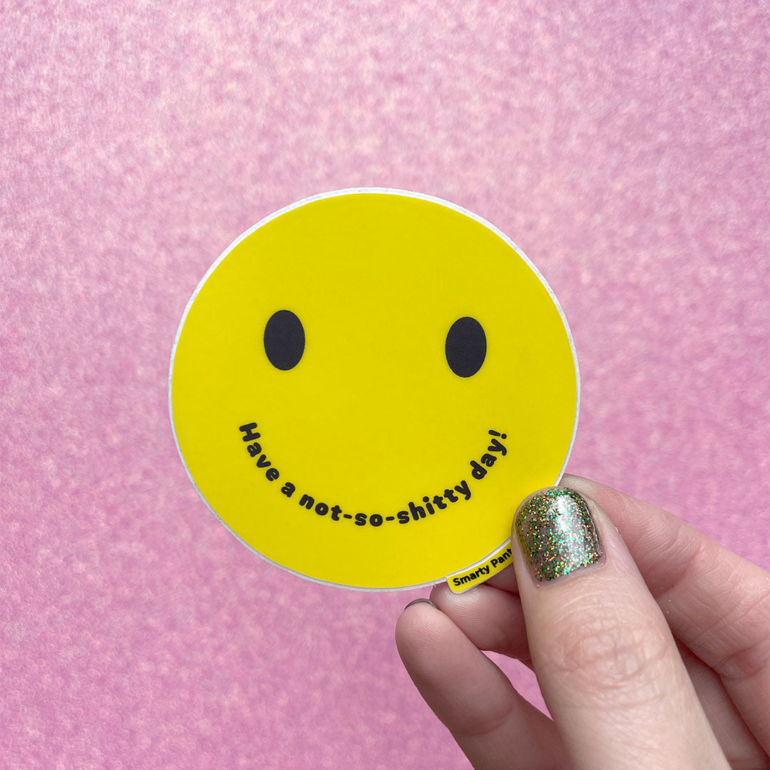 Have a Not-So-Sh!tty Day Sticker