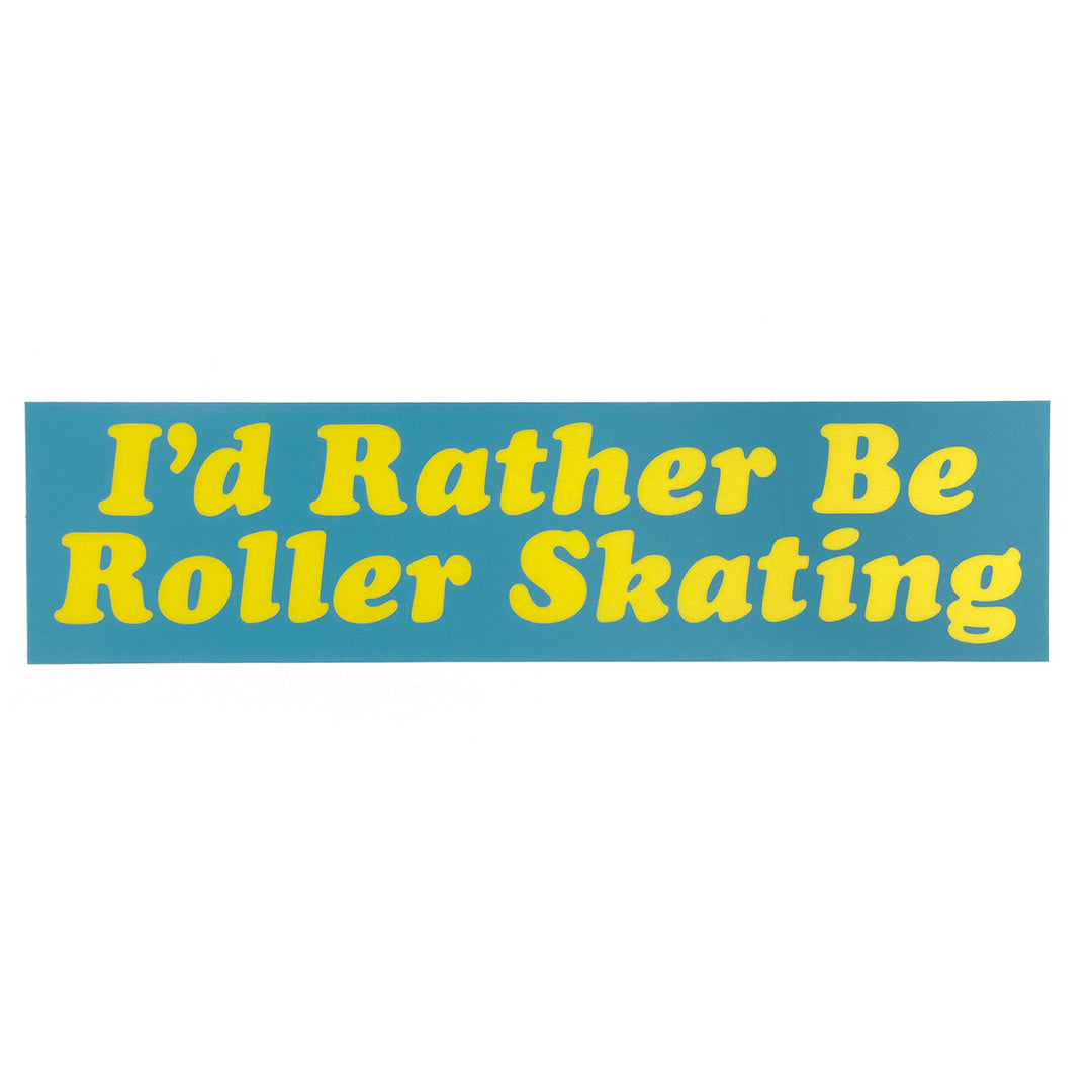 I'd Rather Be Roller Skating Bumper Sticker