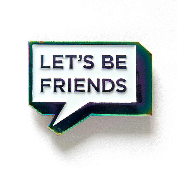 Let's Be Friends Pin