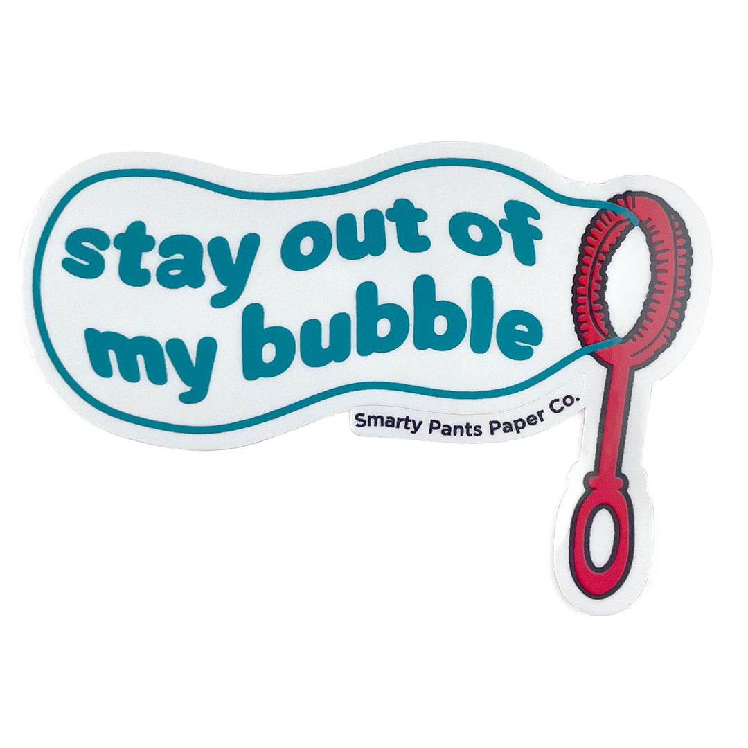 Stay Out of My Bubble Sticker