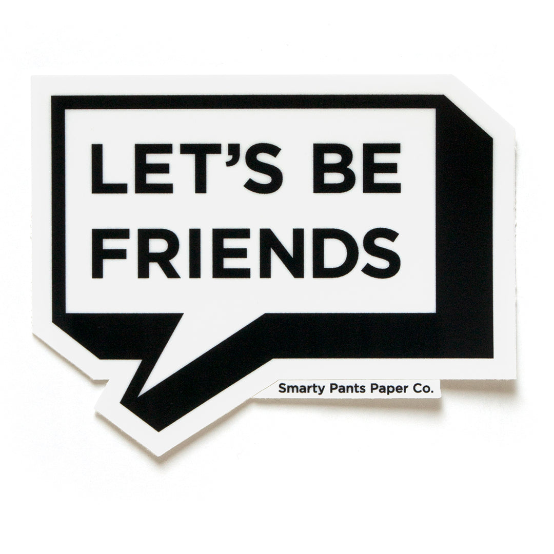 Let's Be Friends Sticker
