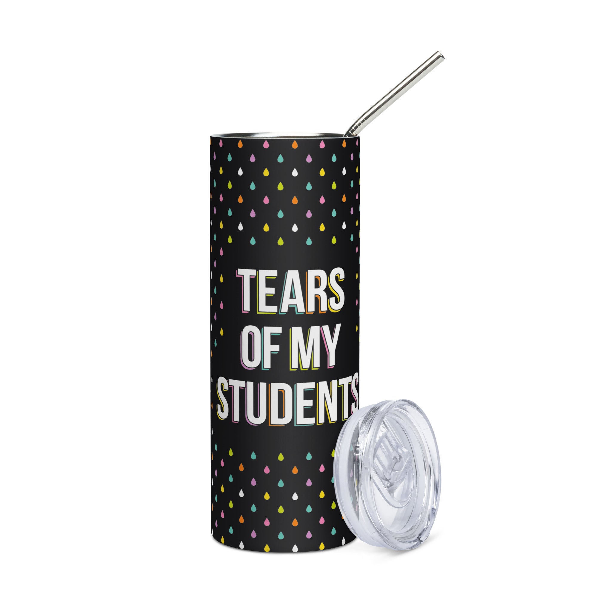 Tears of my Students Stainless steel tumbler