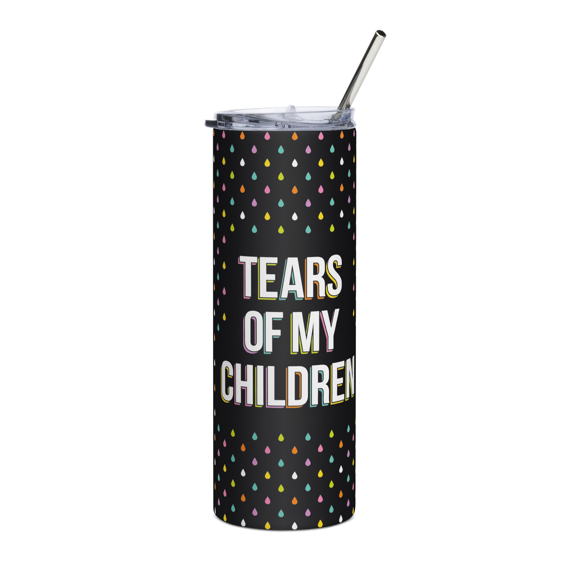 Tears of my Children Stainless Steel Tumbler