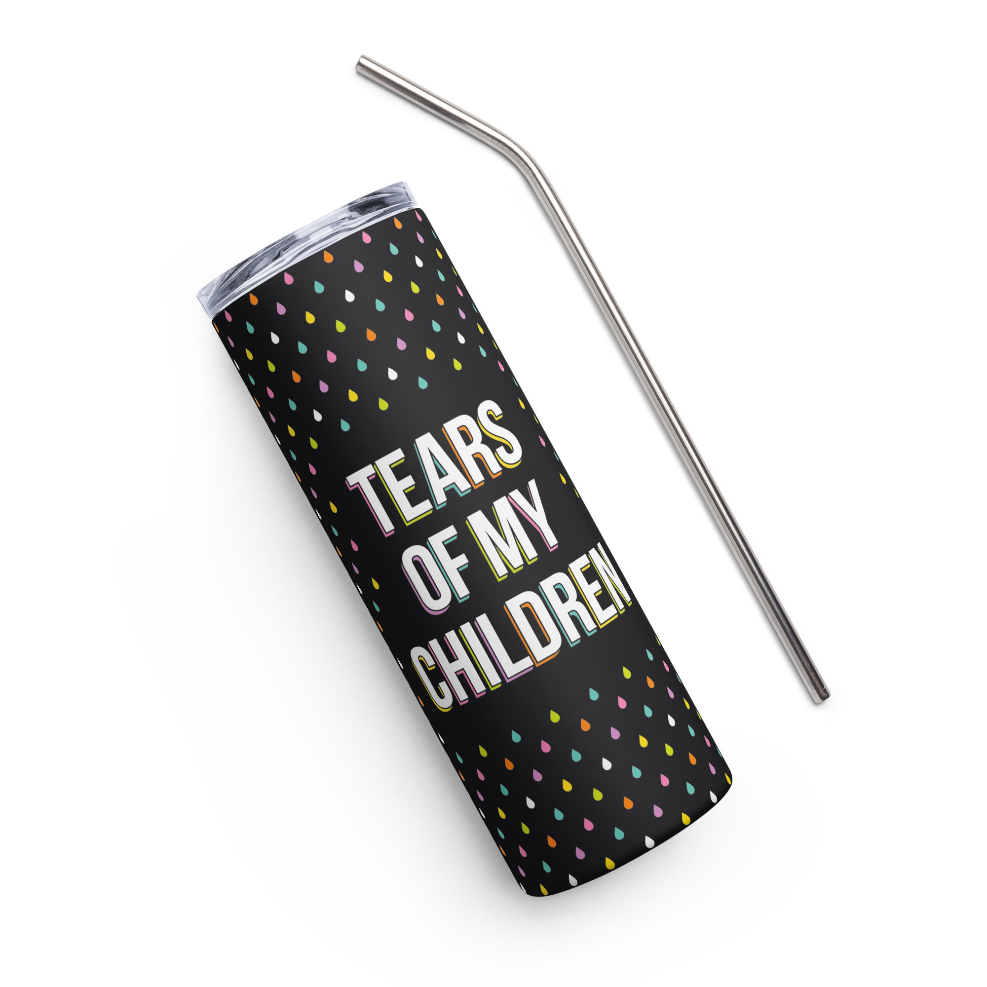 Tears of my Children Stainless Steel Tumbler