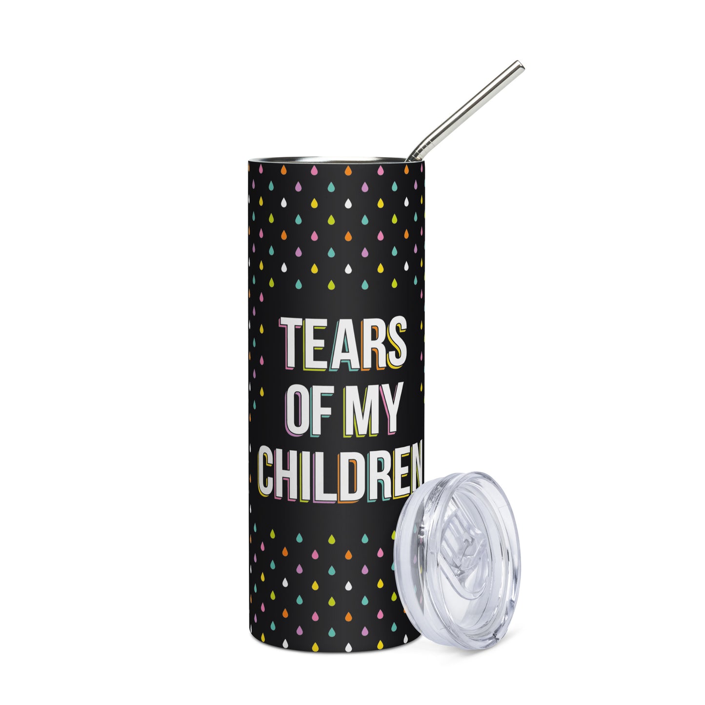 Tears of my Children Stainless steel tumbler