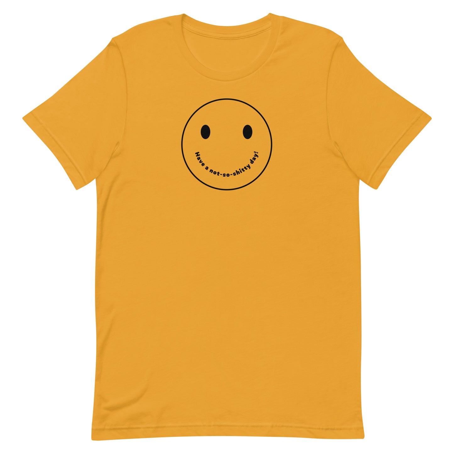 "Have a not-so-sh!tty-day" shirt