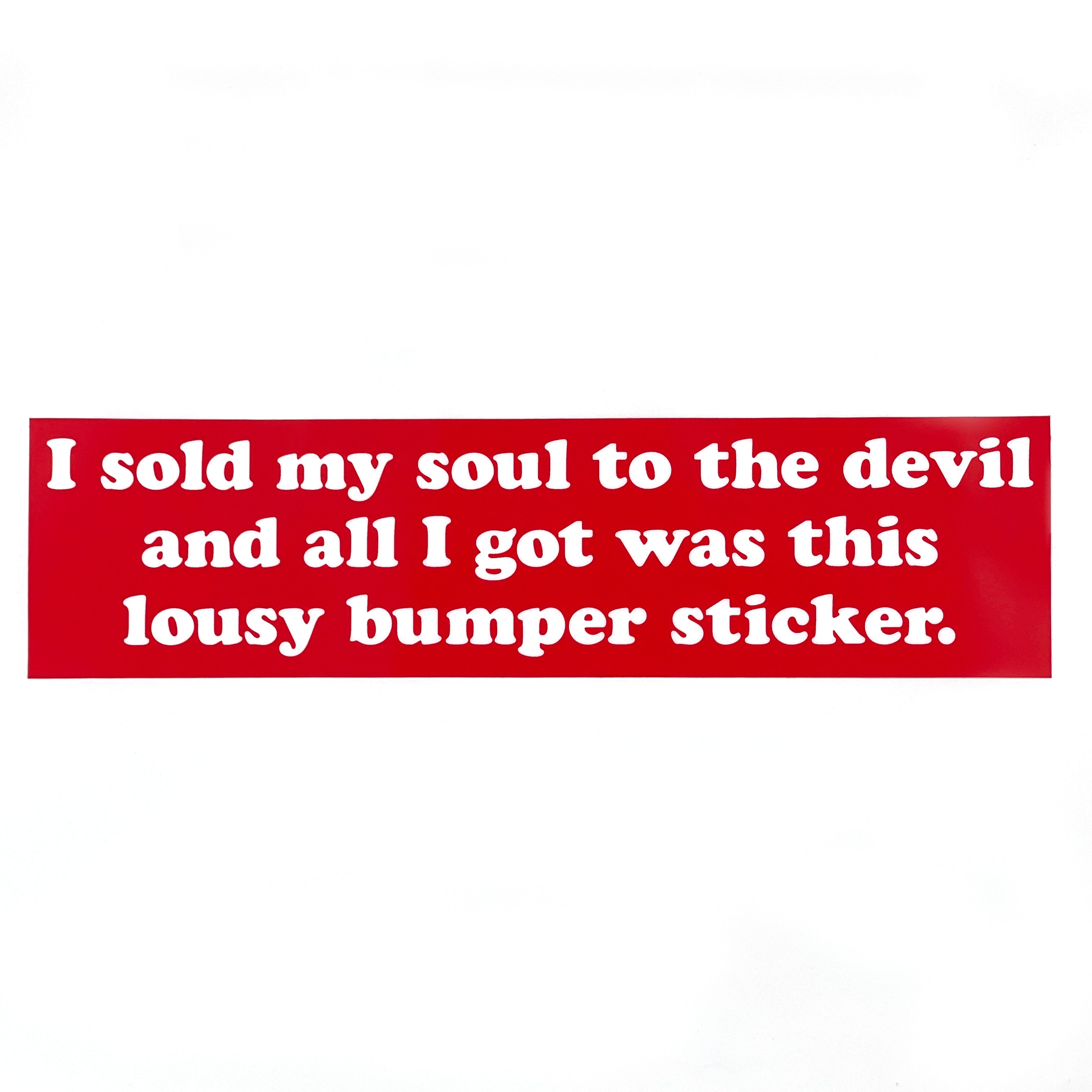 Sold My Soul Bumper Sticker