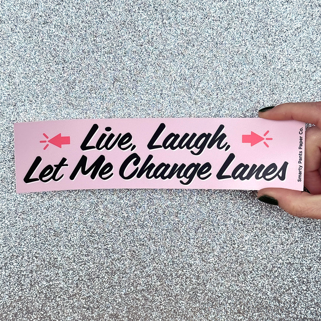 Let Me Change Lanes Bumper Sticker