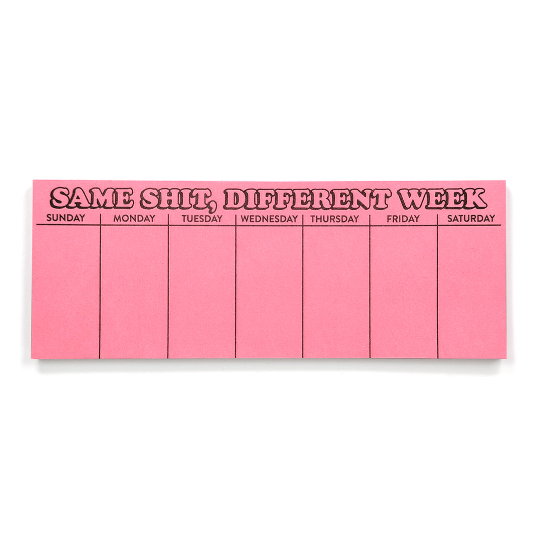 Same Shit, Different Week Tricolor Weekly Planner Pad
