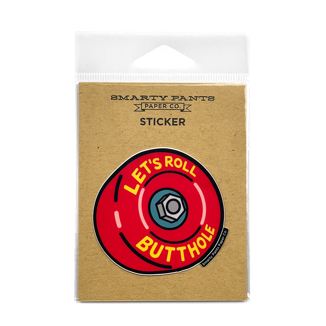 Let's Roll Butthole Sticker