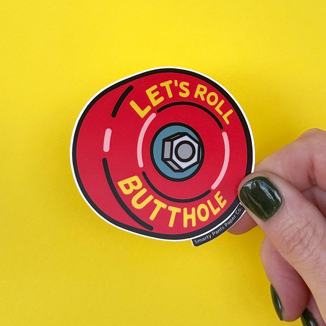 Let's Roll Butthole Sticker