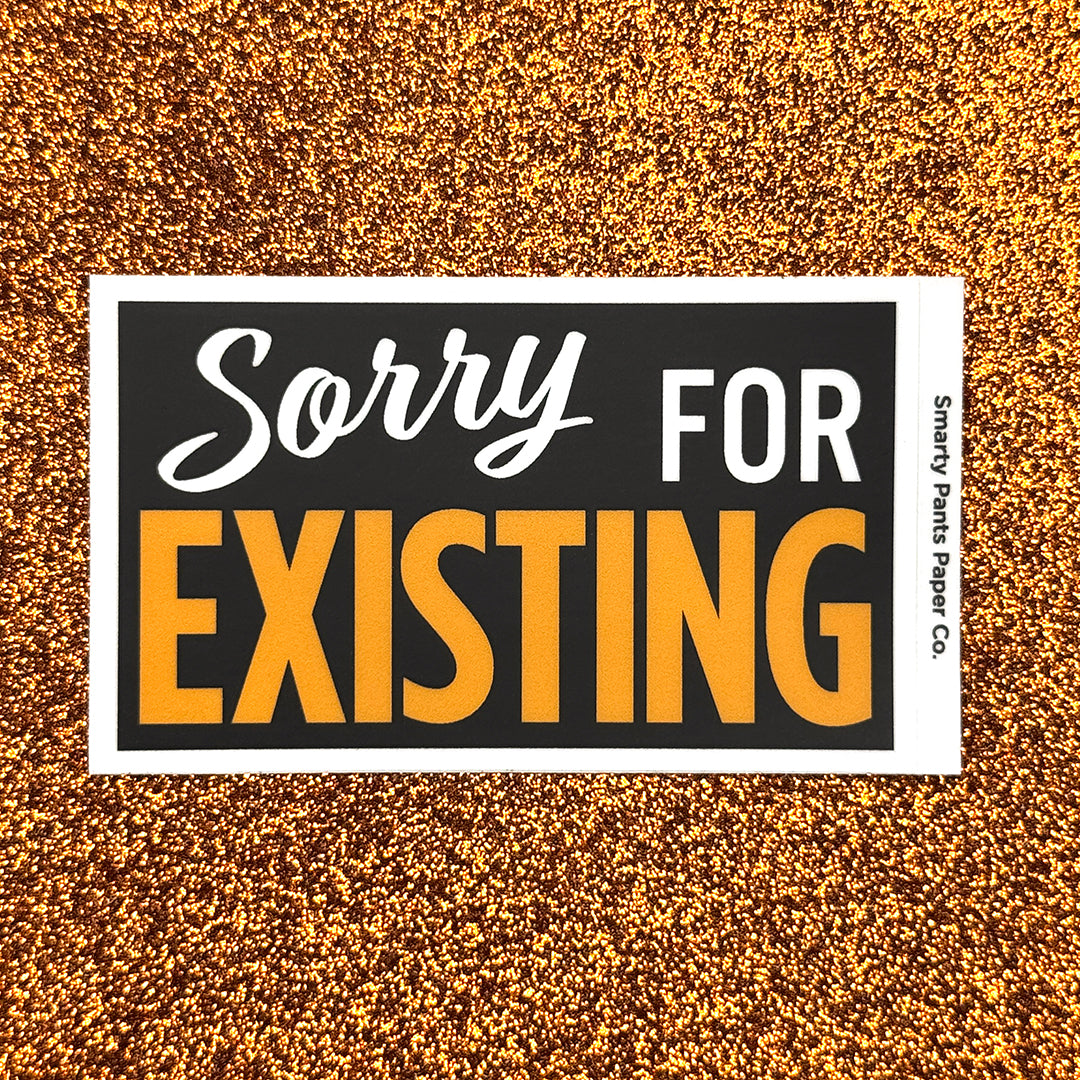 Sorry for Existing Sticker